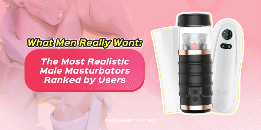 What Men Really Want: Realistic Male Masturbators | Honey Play Box What Men Really Want: Realistic Male Masturbators | Honey Play Box