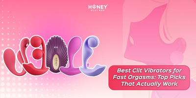 Best Clit Vibrators for Fast Orgasms | Honey Play Box