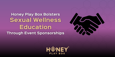 Honey Play Box Bolsters Sexual Wellness Education Through Event Sponsorships