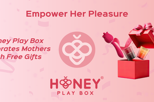 Empower Her Pleasure: Honey Play Box Celebrates Mothers with Free Gifts