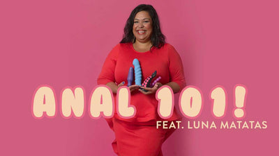 6 maneras de tener un mejor sexo anal (feat. Pleasure Educator Luna Matatas)