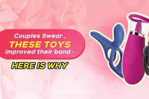 Couples Swear, These toys improved their bond- Here's why