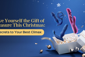 Give Yourself the Gift of Pleasure This Christmas: Secrets to Your Best Climax
