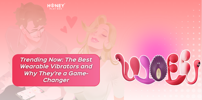 Trending Now: The Best Wearable Vibrators and Why They're a Game-Changer