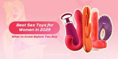 Best Sex Toys for Women in 2025: What to Know Before You Buy