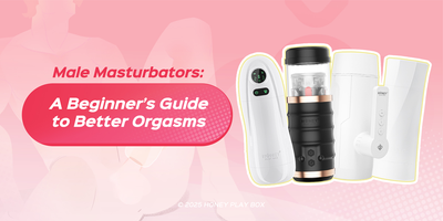 Male Masturbators: A Beginner’s Guide to Better Orgasms