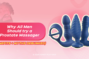 Why All Men Should Try a Prostate Massager (Benefits + Myths Debunked)