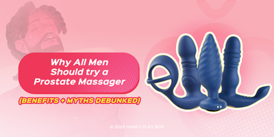 Why All Men Should Try a Prostate Massager (Benefits + Myths Debunked)
